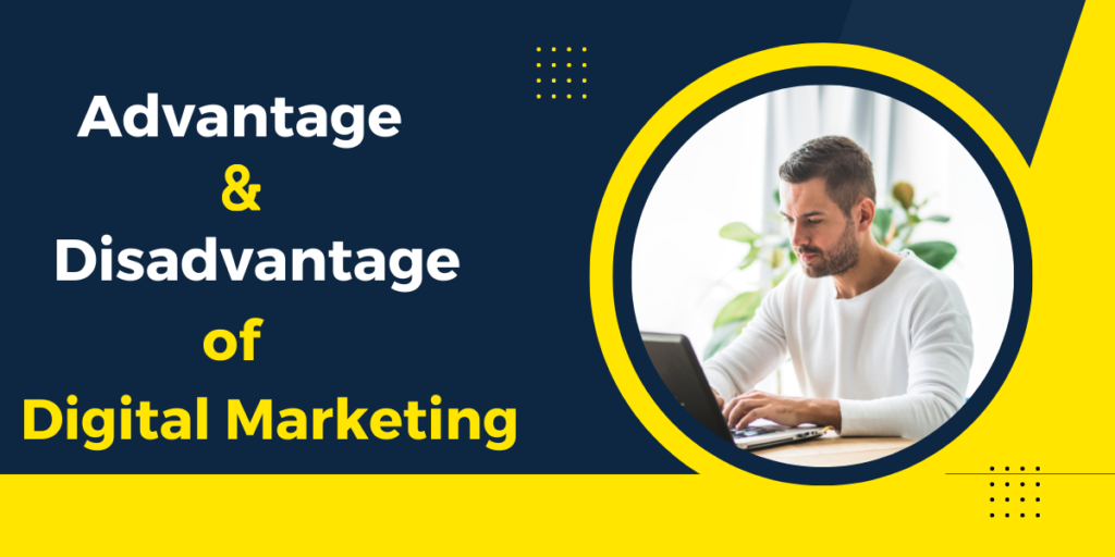 Advantages and disadvantages of digital marketing