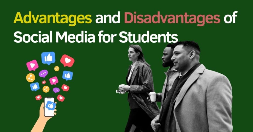 Advantages and Disadvantages of Social Media for Students