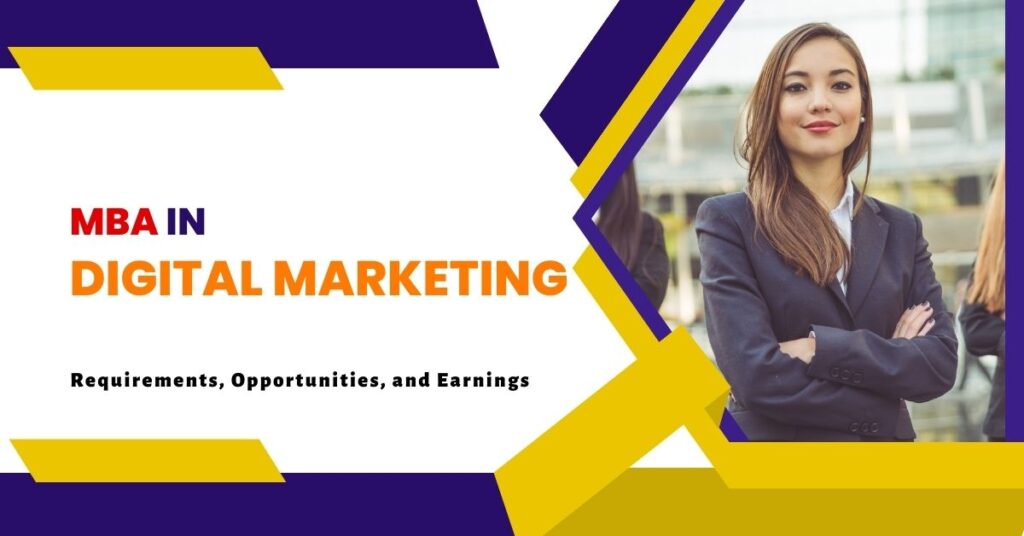 MBA in Digital Marketing: Requirements, Opportunities, and Earnings