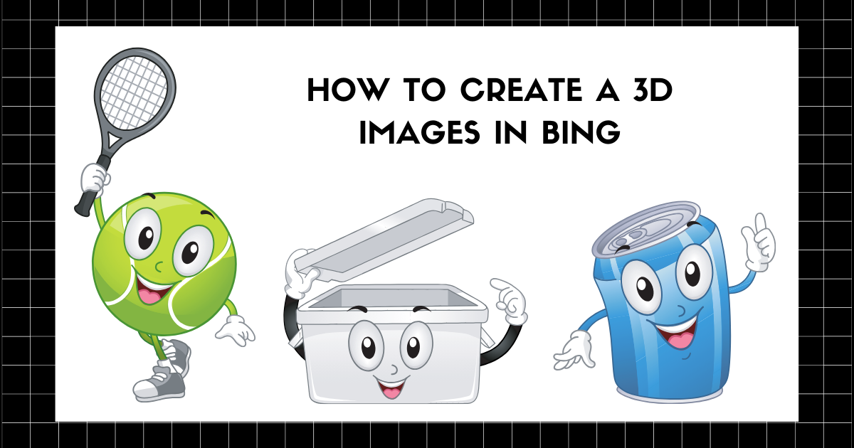 How to create a 3d images in bing