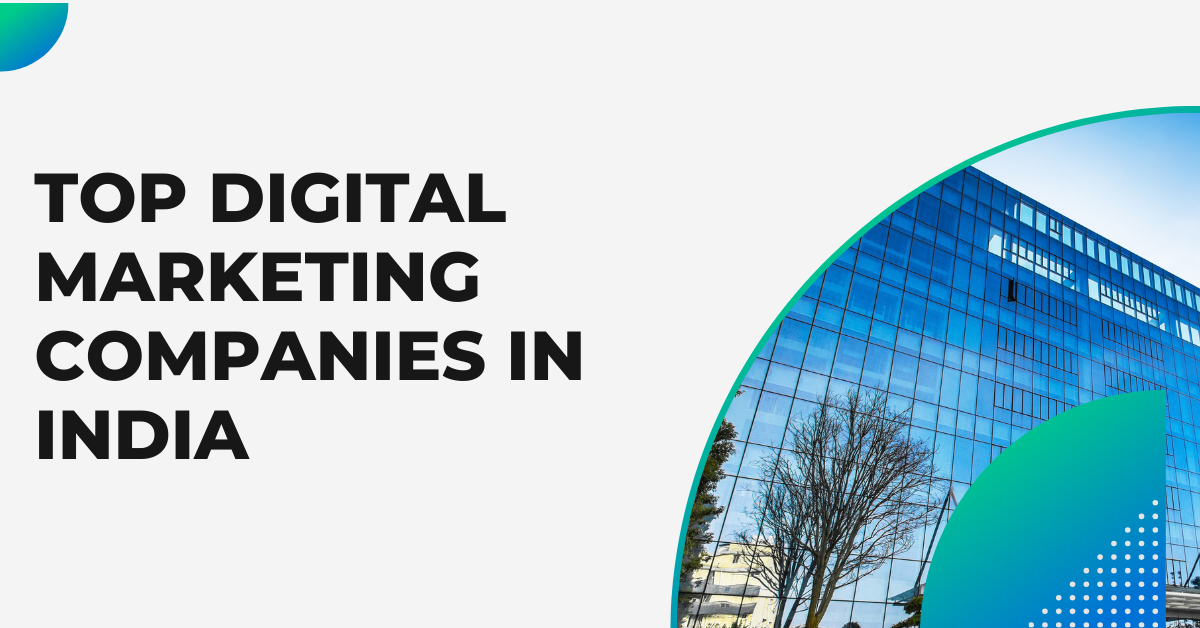 Top Digital Marketing Companies In India