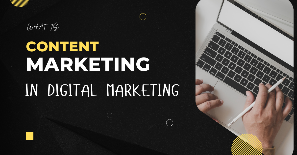 What is Content Marketing in Digital Marketing?