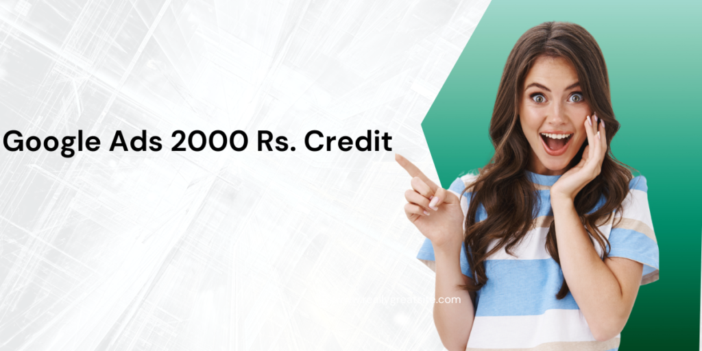 Google Ads 2000 Rs. Credit