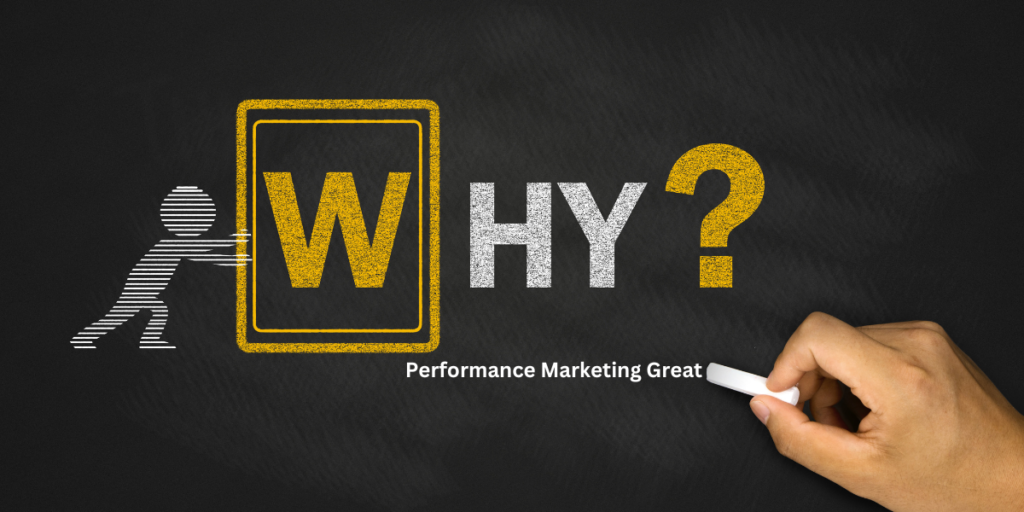 Why Performance Marketing is Great ?
