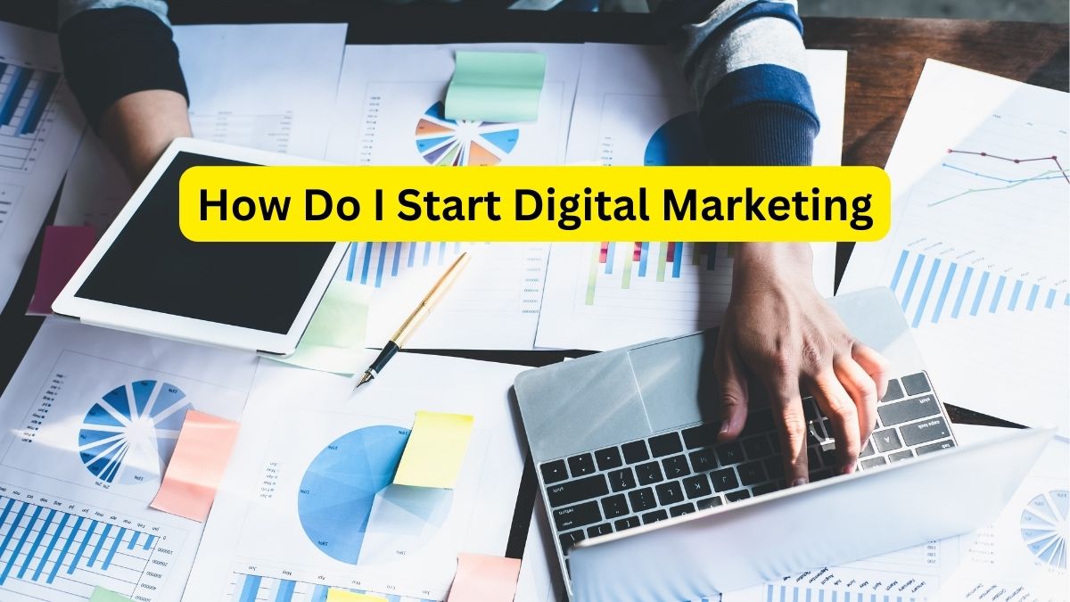 How do i start digital marketing